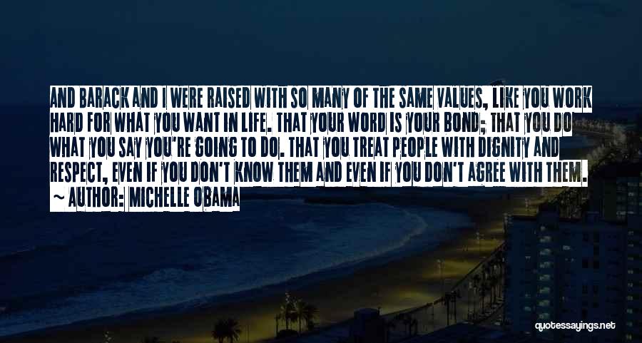 Values And Dignity Quotes By Michelle Obama