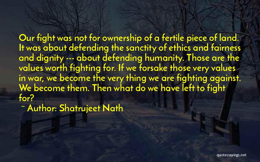 Values And Dignity Quotes By Shatrujeet Nath