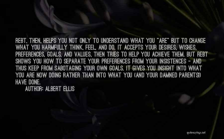 Values And Goals Quotes By Albert Ellis