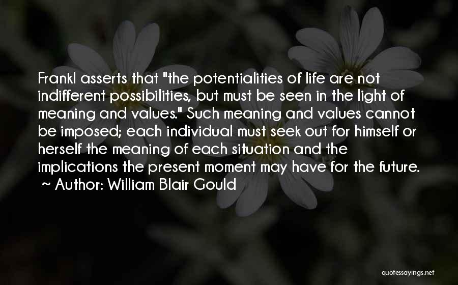 Values And Life Quotes By William Blair Gould