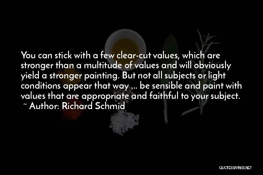 Values And Quotes By Richard Schmid