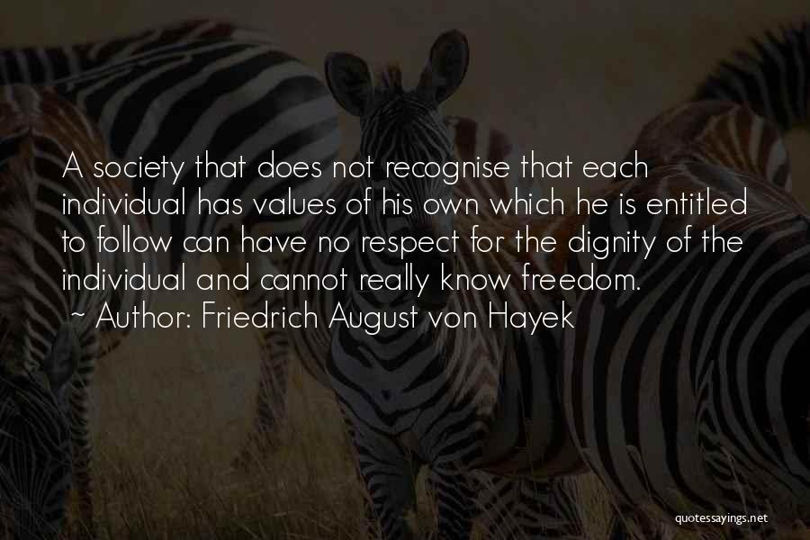 Values And Respect Quotes By Friedrich August Von Hayek