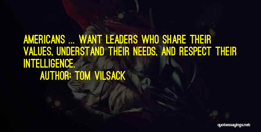 Values And Respect Quotes By Tom Vilsack