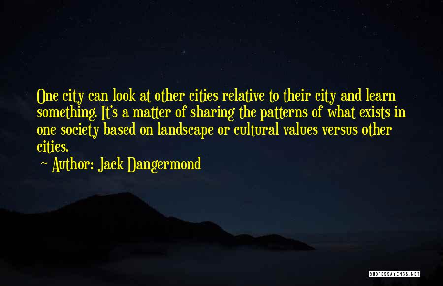 Values And Society Quotes By Jack Dangermond