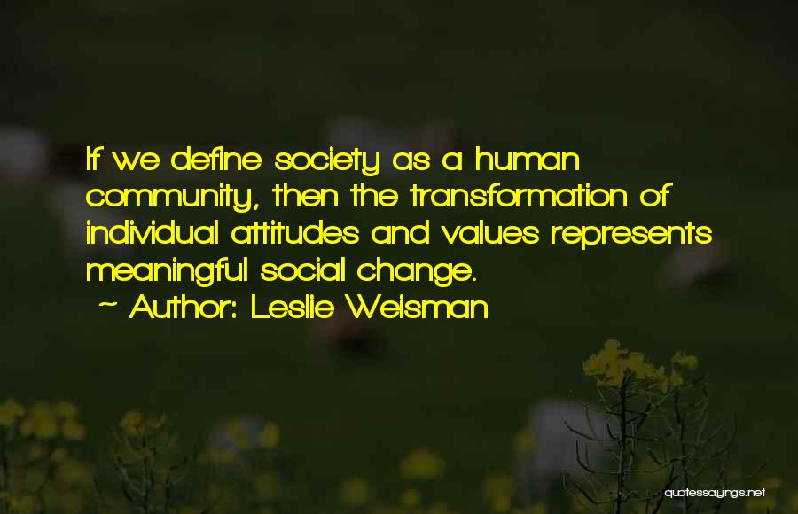 Values And Society Quotes By Leslie Weisman