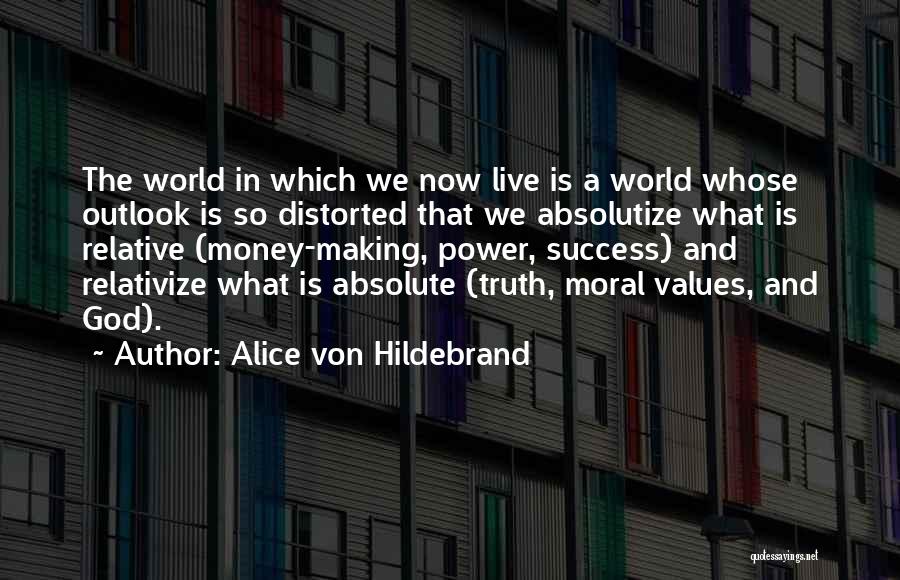 Values And Success Quotes By Alice Von Hildebrand