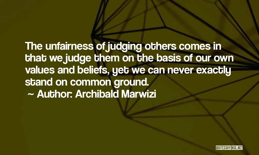 Values And Success Quotes By Archibald Marwizi