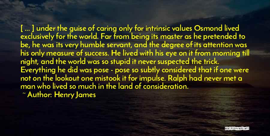 Values And Success Quotes By Henry James