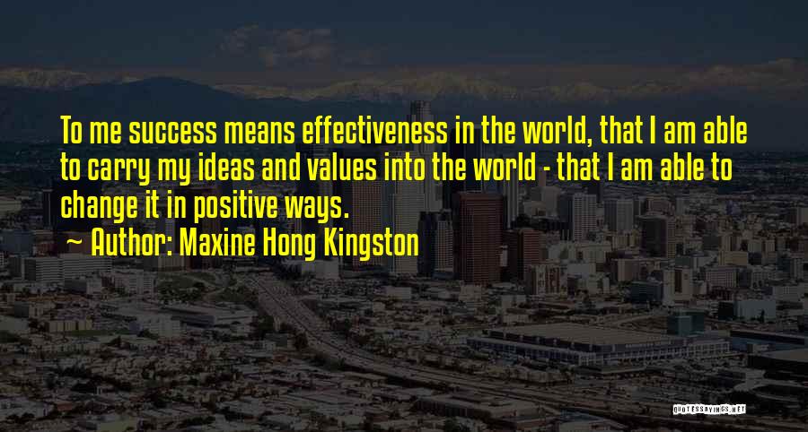 Values And Success Quotes By Maxine Hong Kingston