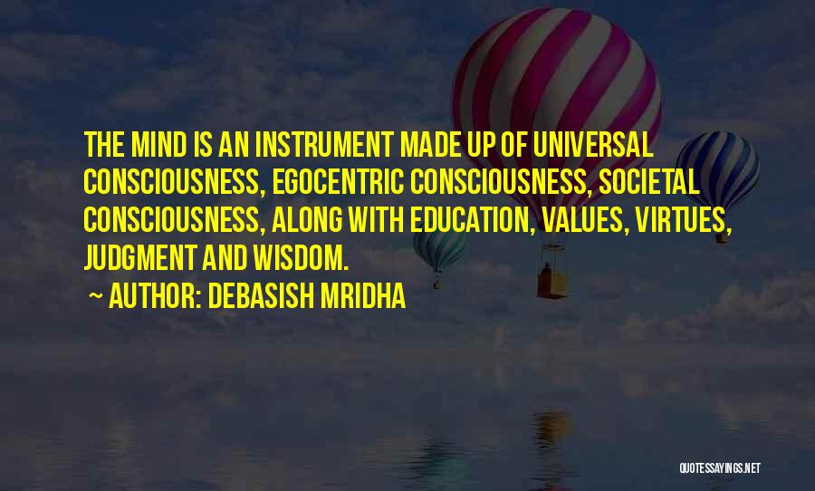 Values And Virtues Quotes By Debasish Mridha