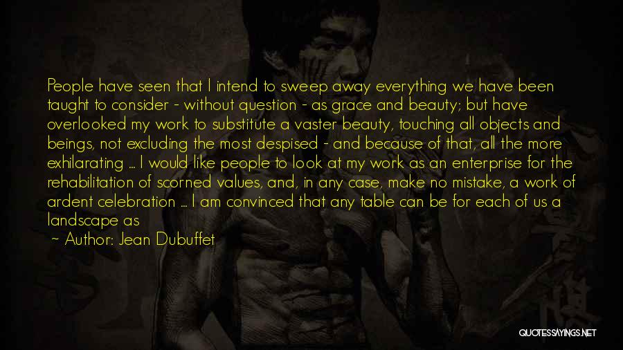 Values At Work Quotes By Jean Dubuffet