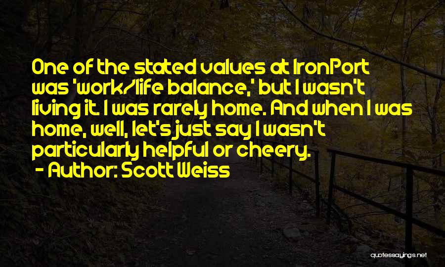 Values At Work Quotes By Scott Weiss