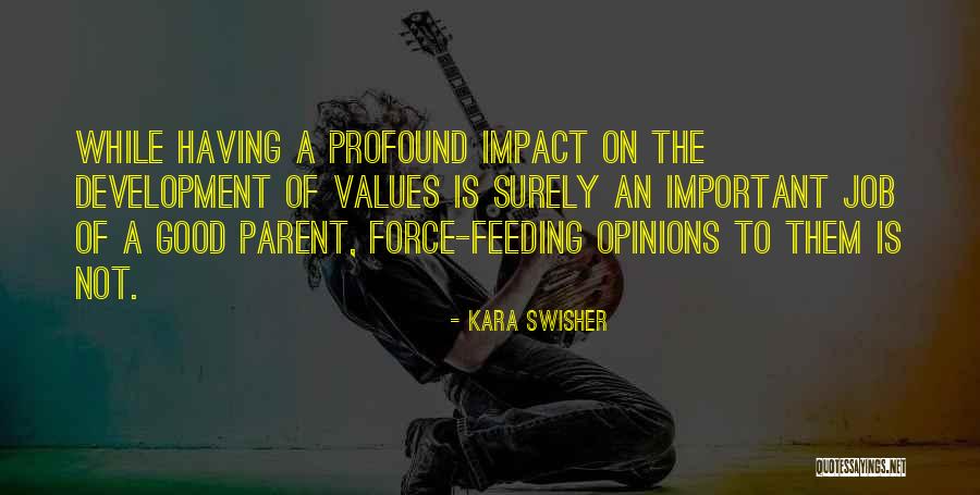 Values Development Quotes By Kara Swisher Values Development Quotes By Kara Swisher