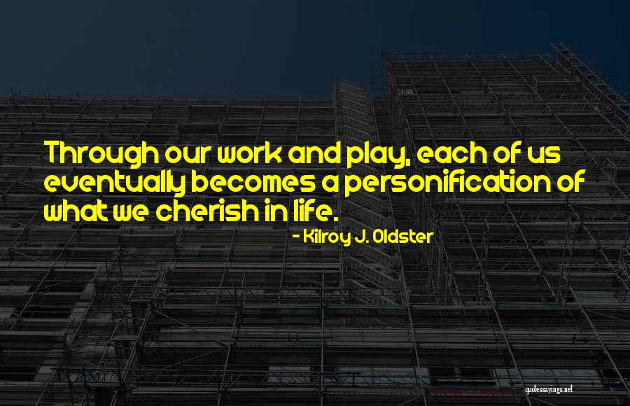 Values Development Quotes By Kilroy J. Oldster Values Development Quotes By Kilroy J. Oldster