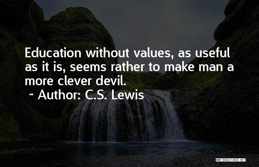 Values Education Quotes By C.S. Lewis