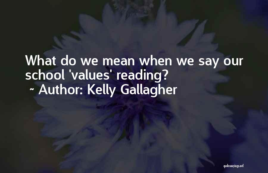 Values Education Quotes By Kelly Gallagher
