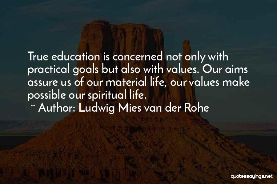 Values Education Quotes By Ludwig Mies Van Der Rohe