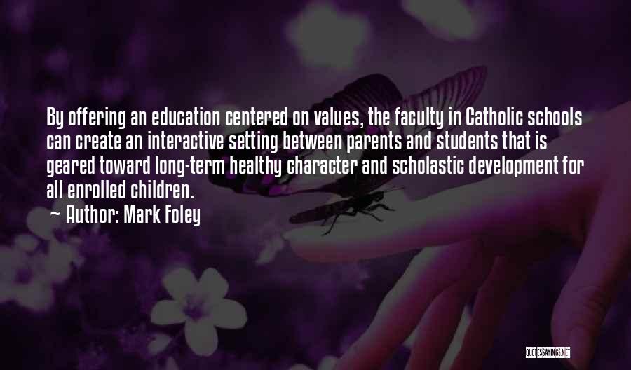 Values Education Quotes By Mark Foley