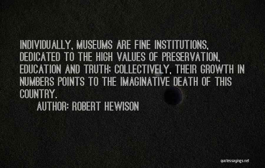 Values Education Quotes By Robert Hewison