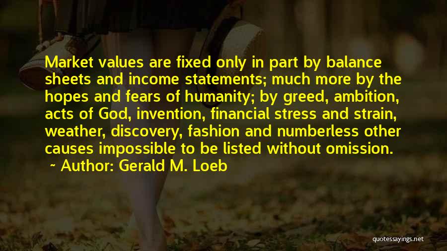 Values In Business Quotes By Gerald M. Loeb