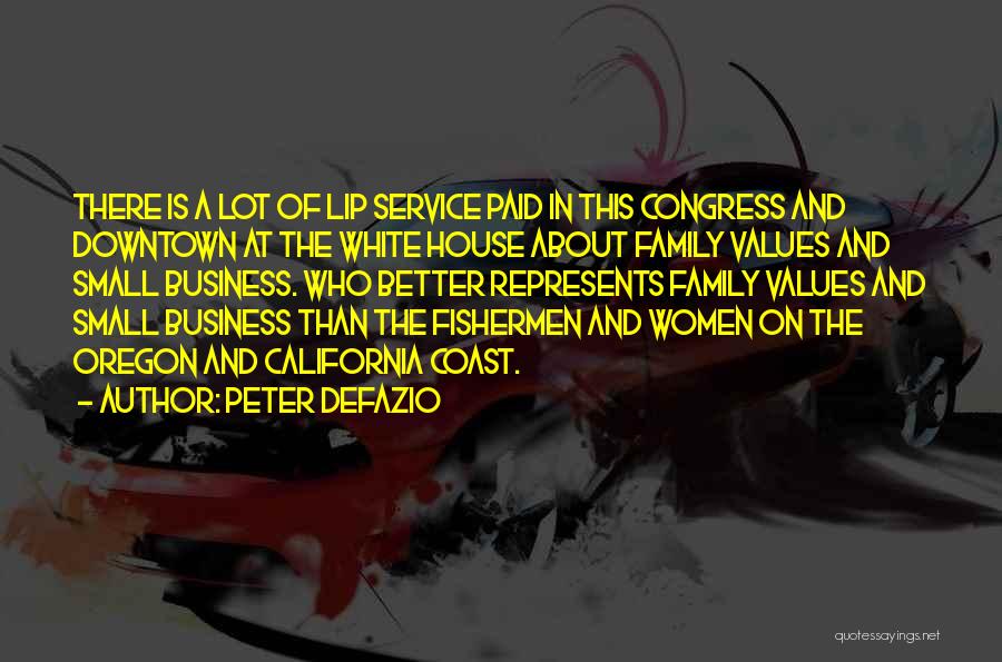 Values In Business Quotes By Peter DeFazio
