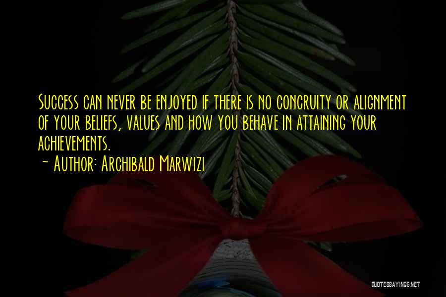 Values In Life Quotes By Archibald Marwizi