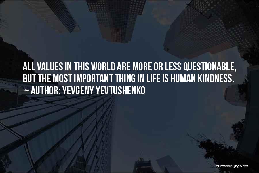 Values In Life Quotes By Yevgeny Yevtushenko