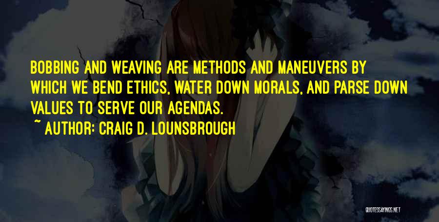 Values Morals And Ethics Quotes By Craig D. Lounsbrough