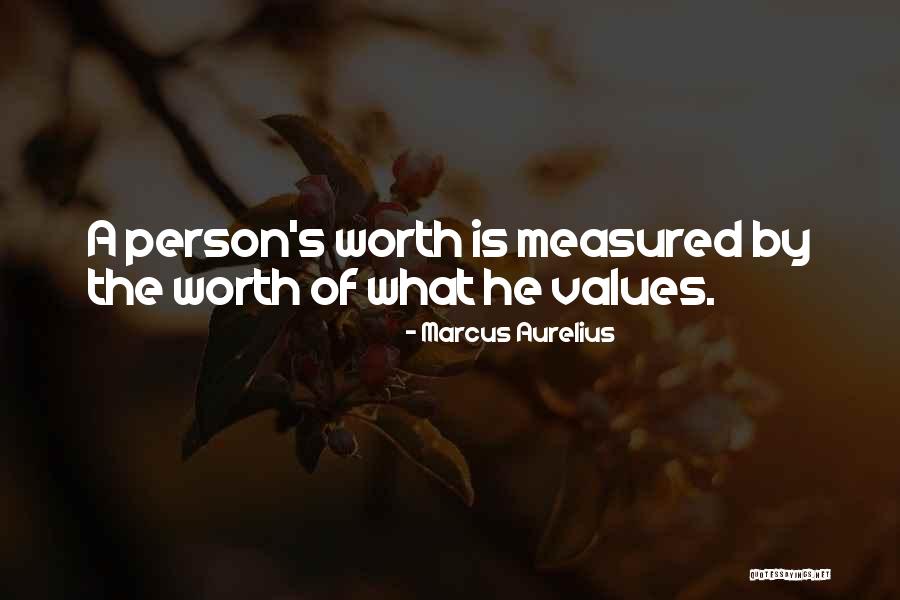 Values Of A Person Quotes By Marcus Aurelius Values Of A Person Quotes By Marcus Aurelius
