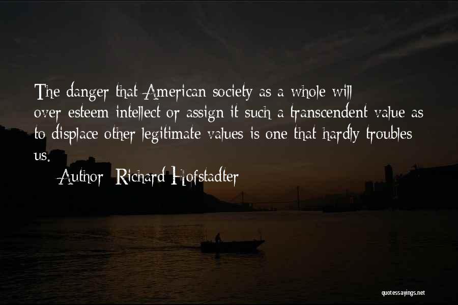 Values Quotes By Richard Hofstadter