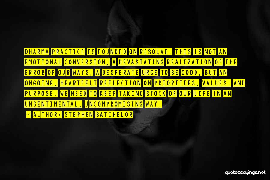 Values Quotes By Stephen Batchelor Values Quotes By Stephen Batchelor