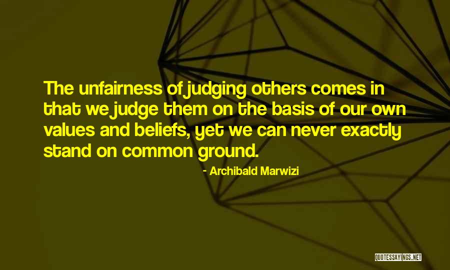 Values Values Quotes Quotes By Archibald Marwizi