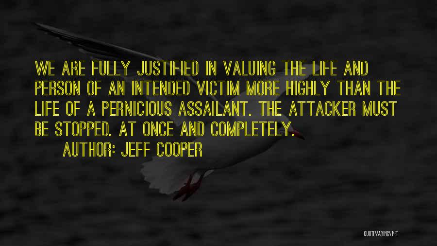 Valuing Life Quotes By Jeff Cooper