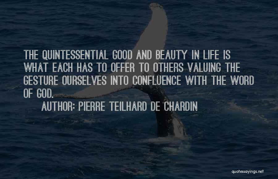 Valuing Life Quotes By Pierre Teilhard De Chardin