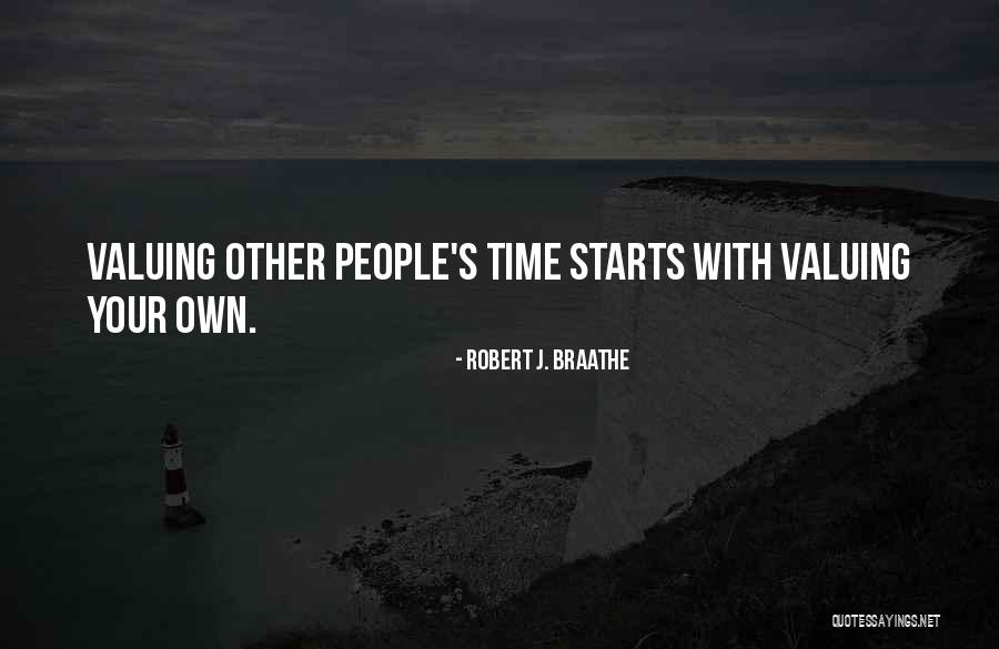 Valuing Other People Quotes By Robert J. Braathe Valuing Other People Quotes By Robert J. Braathe