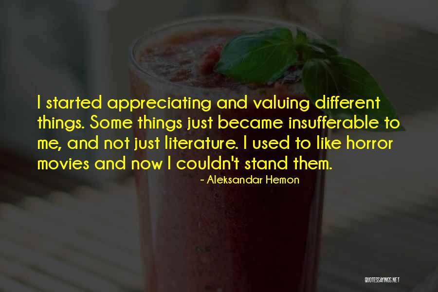 Valuing Things Quotes By Aleksandar Hemon