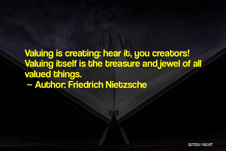Valuing Things Quotes By Friedrich Nietzsche