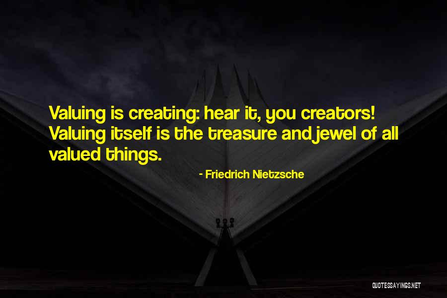 Valuing Things Quotes By Friedrich Nietzsche