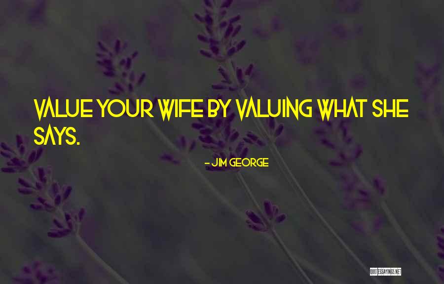 Valuing Things Quotes By Jim George