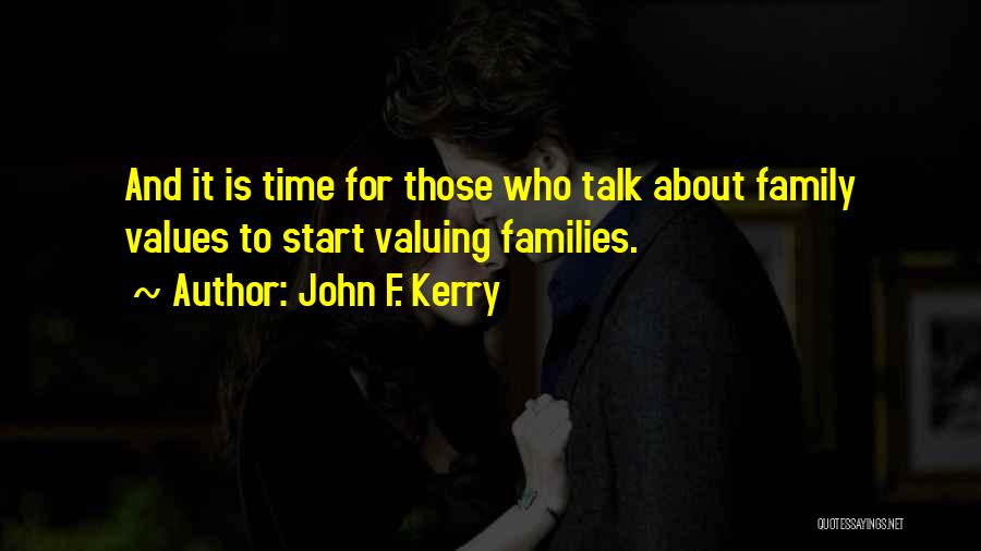 Valuing Things Quotes By John F. Kerry