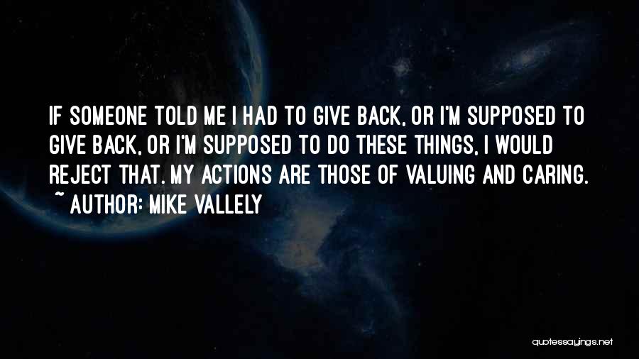 Valuing Things Quotes By Mike Vallely