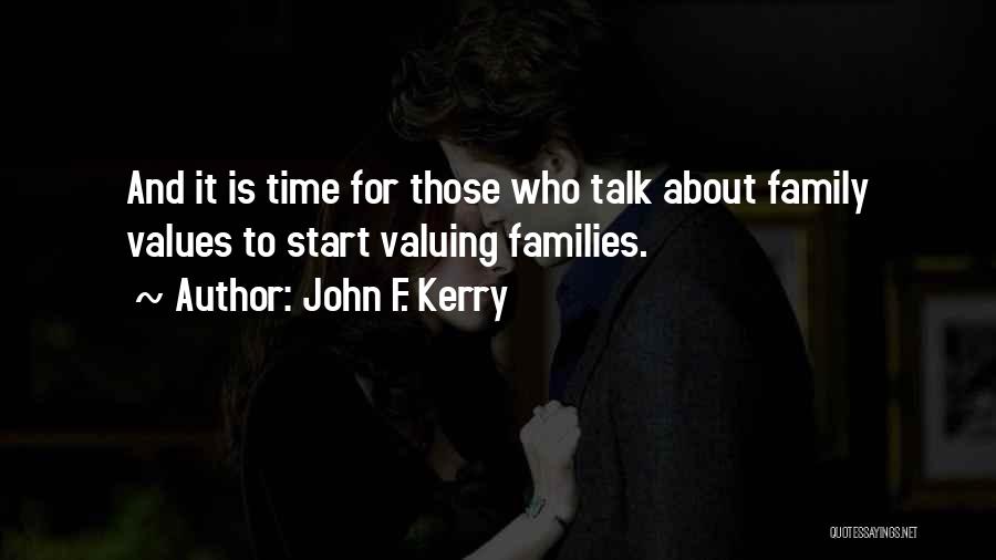 Valuing Time With Family Quotes By John F. Kerry