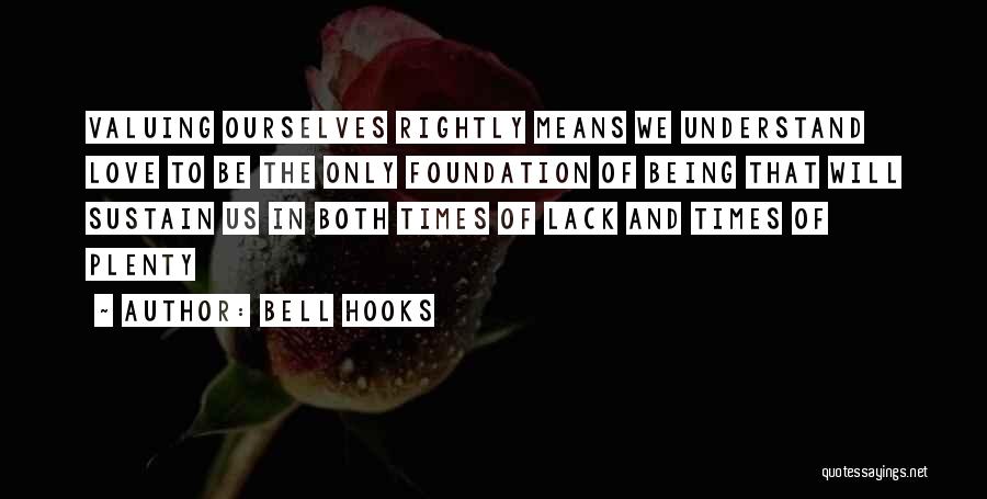 Valuing Your Love Quotes By Bell Hooks