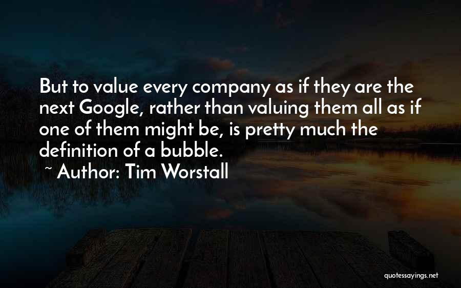 Valuing Yourself Quotes By Tim Worstall