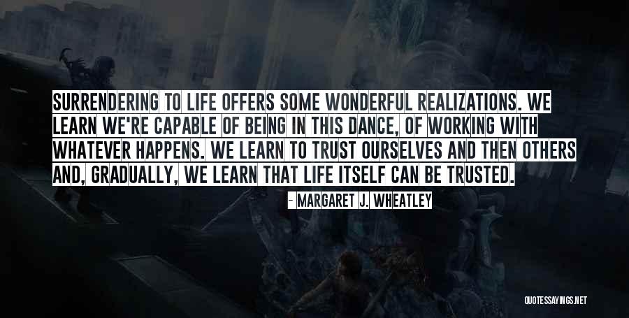 Valurile Marii Quotes By Margaret J. Wheatley Valurile Marii Quotes By Margaret J. Wheatley