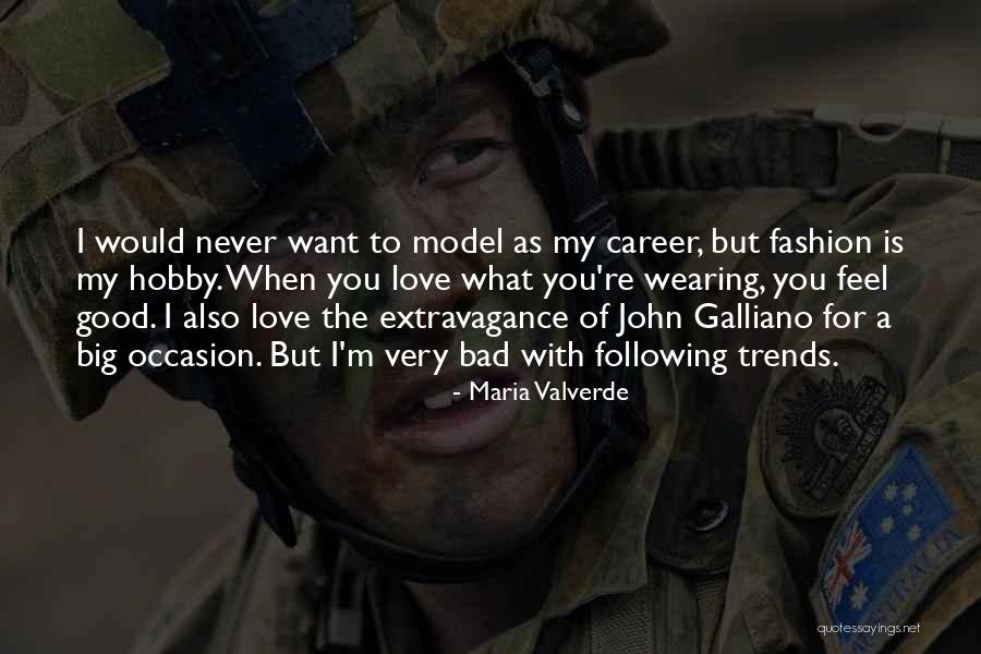 Valverde Quotes By Maria Valverde Valverde Quotes By Maria Valverde