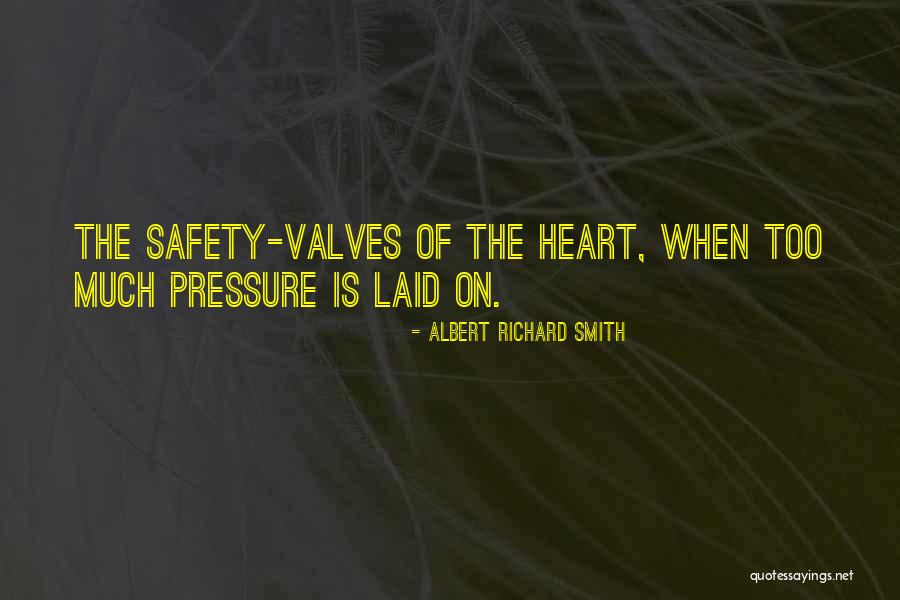 Valves Quotes By Albert Richard Smith Valves Quotes By Albert Richard Smith