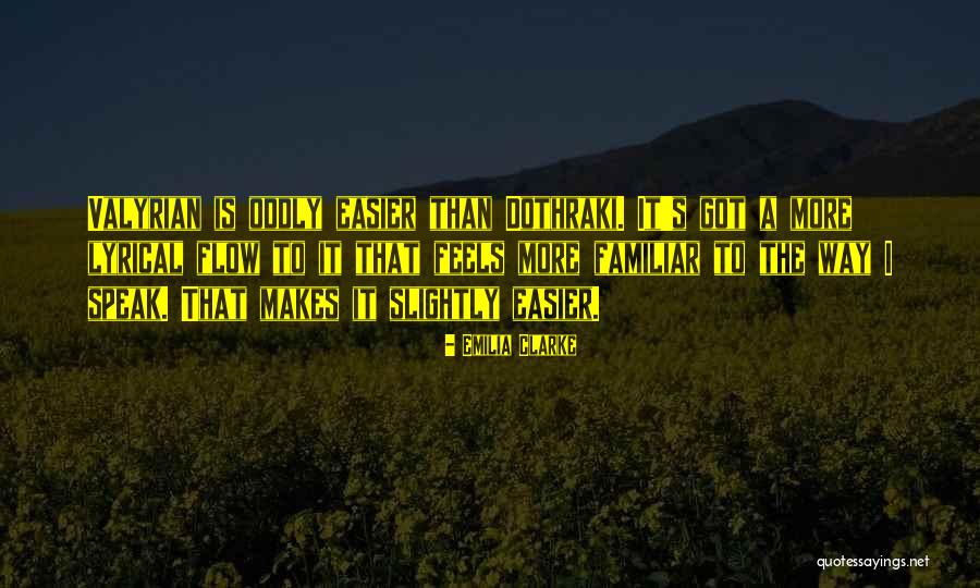 Valyrian 2 Quotes By Emilia Clarke Valyrian 2 Quotes By Emilia Clarke