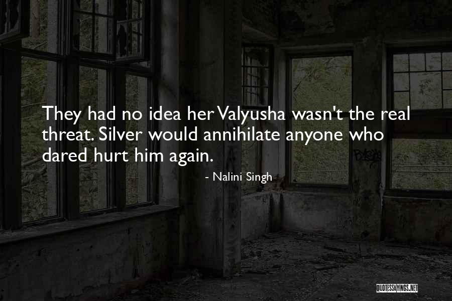 Valyusha Quotes By Nalini Singh Valyusha Quotes By Nalini Singh