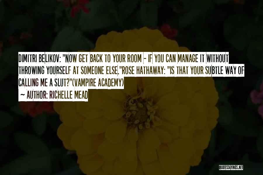 Vampire Academy Dimitri Belikov Quotes By Richelle Mead